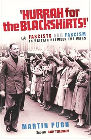 Immagine del venditore per Hurrah for the Blackshirts! : Fascists And Fascism in Britain Between the Wars venduto da GreatBookPricesUK