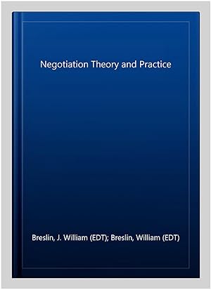 Imagen del vendedor de Negotiation Theory and Practice a la venta por GreatBookPricesUK