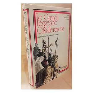 Seller image for LE GRANDI LEGGENDE CAVALLERESCHE Audaci imprese e incanti d'amore (1978) for sale by Invito alla Lettura