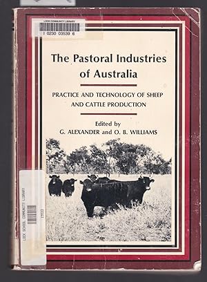 The Pastoral Industries of Australia - Practice and Technology of Sheep and Cattle Production