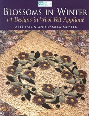 Imagen del vendedor de Blossoms in Winter : 14 Designs in Wool-Felt Applique a la venta por GreatBookPricesUK