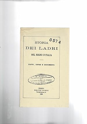 Seller image for Storia dei ladri nel Regno d'Italia, fatti, cifre e opere. Risrampa anastatica dell'edizione di Torino, Bosi del 1869. for sale by Libreria Gull