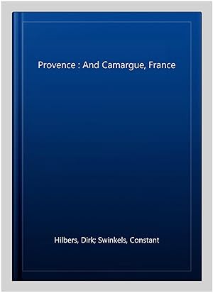Seller image for Provence : And Camargue, France for sale by GreatBookPricesUK
