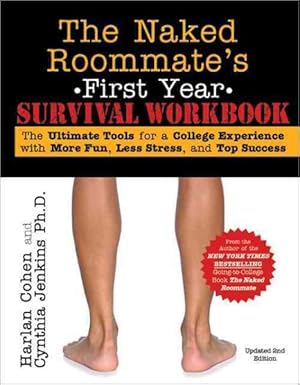 Seller image for Naked Roommate's First Year Survival Workbook : The Ultimate Tools for a College Experience With More Fun, Less Stress and Top Success for sale by GreatBookPricesUK