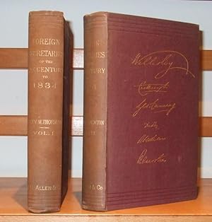 Foreign Secretaries of the XIX. century to 1834 [ Complete in 2 Volumes. Inscribed Copy ]