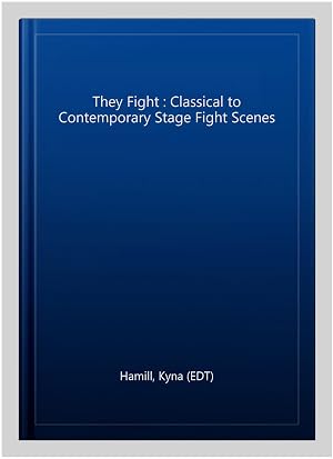 Imagen del vendedor de They Fight : Classical to Contemporary Stage Fight Scenes a la venta por GreatBookPricesUK