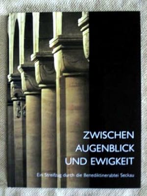 Bild des Verkufers fr Zwischen Augenblick und Ewigkeit. Ein Streifzug durch die Benediktinerabtei Seckau. zum Verkauf von Verlag + Antiquariat Nikolai Lwenkamp