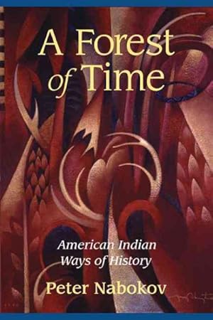 Bild des Verkufers fr Forest of Time : American Indian Ways of History zum Verkauf von GreatBookPricesUK