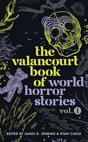 Bild des Verkufers fr The Valancourt Book of World Horror Stories, volume 1 zum Verkauf von GreatBookPricesUK