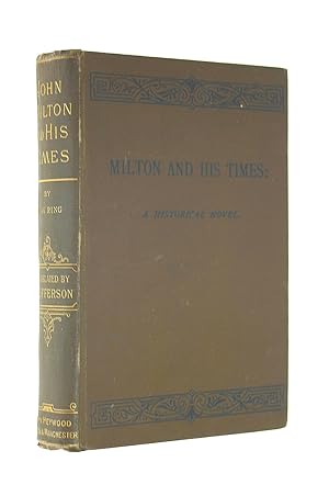 Imagen del vendedor de John Milton And His Times: A Historical Novel In Three Parts, a la venta por M Godding Books Ltd