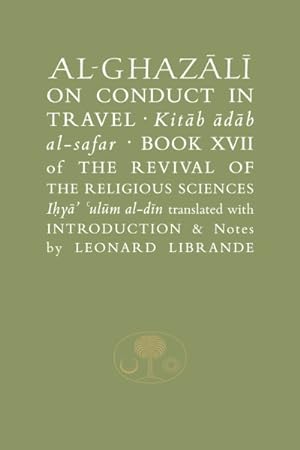 Bild des Verkufers fr Al-Ghazali on Conduct in Travel zum Verkauf von GreatBookPricesUK