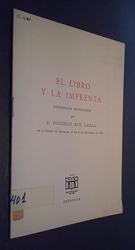 Imagen del vendedor de El libro y la imprenta. Conferencia pronunciada por . en el Ateneo de Zaragoza, el da 4 de diciembre de 1972 a la venta por Librera La Candela