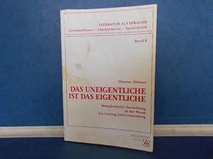 Image du vendeur pour Das Uneigentliche ist das Eigentliche Metaphorische Darstellung in der Prosa bei Lessing und Lichtenberg mis en vente par Eugen Kpper