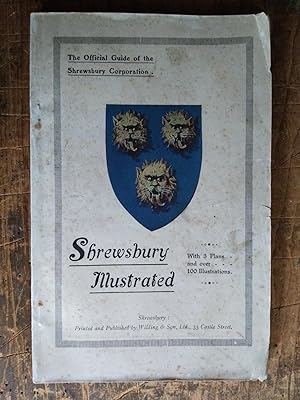 Shrewsbury Illustrated The Official Guide of the Shrewsbury Corporation with 3 Plans and over 100...