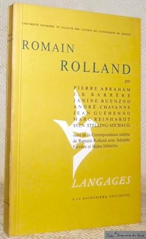 Immagine del venditore per Romain Rolland. Suivi de la correspondance indite de Romain Rolland avec Adolphe Ferrire et Heinz Hberlin. Collection Langages. venduto da Bouquinerie du Varis