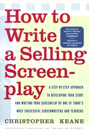 Imagen del vendedor de How to Write a Selling Screenplay : A Step-By-Step Approach to Developing Your Story and Writing Your Screenplay by One of Today's Most Successful Screenwriters and Teachers a la venta por GreatBookPrices