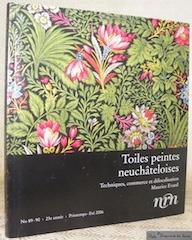 Seller image for Toiles peintes neuchteloises. Techniques, commerce et dlocalisation. Nouvelle Revue Neuchteloise. N 89-90. for sale by Bouquinerie du Varis