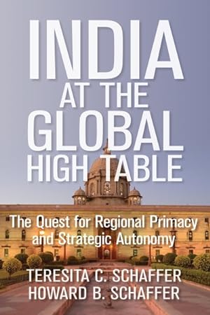 Seller image for India at the Global High Table : The Quest for Regional Primacy and Strategic Autonomy for sale by GreatBookPricesUK