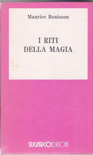 Image du vendeur pour I riti della magia - Maurice Bouisson mis en vente par libreria biblos