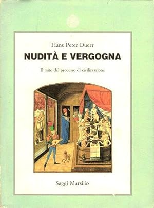 Seller image for Nudita e Vergogna: Il mito del processo di civilizzazione. for sale by LEFT COAST BOOKS