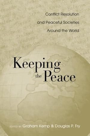 Image du vendeur pour Keeping the Peace : Conflict Resolution and Peaceful Societies Around the World mis en vente par GreatBookPricesUK