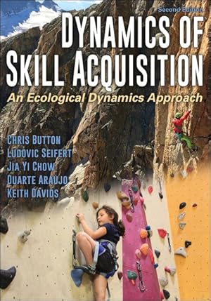 Seller image for Dynamics of Skill Acquisition : An Ecological Dynamics Approach for sale by GreatBookPricesUK