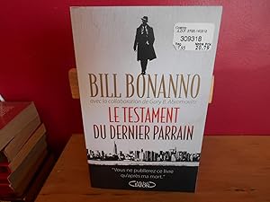 Imagen del vendedor de LE TESTAMENT DU DERNIER PARRAIN BILL BONANNO a la venta por La Bouquinerie  Dd