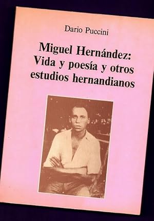 Seller image for MIGUEL HERNANDEZ: VIDA Y POESIA Y OTROS ESTUDIOS HERNANDIANOS. for sale by Librera DANTE