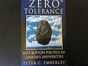 Zero Tolerance: Hot Button Politics in Canada's Universities