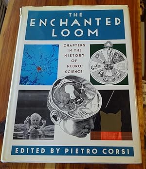 The Enchanted Loom: Chapters in the History of Neuroscience