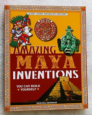 Bild des Verkufers fr Amazing Maya Inventions You Can Build Yourself: Learn Some Hands-On History (Build It Yourself) zum Verkauf von Chavenage Green