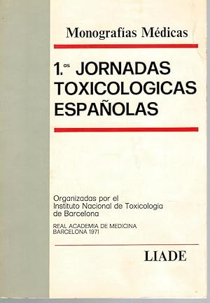 Imagen del vendedor de 1s JORNADAS TOXICOLGICAS ESPAOLAS. Organizadas por el Instituto Nacional de Toxicologa de Barcelona. Real Academia de Medicina Barcelona 1971 a la venta por Librera Dilogo