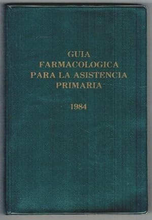 Imagen del vendedor de GUIA FARMACOLGICA PARA LA ASISTENCIA PRIMARIA. 1984 a la venta por Librera Dilogo