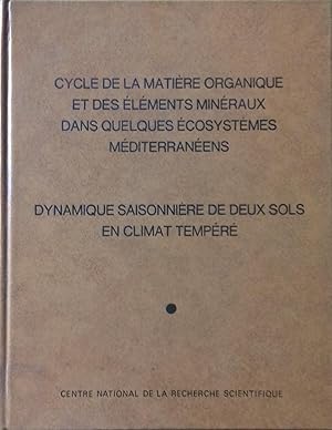 CYCLE DE LA MATIERE ORGANIQUE ET DES ELEMENTS MINERAUX DANS QUELQUES ECOSYSTEMES MEDITERRANEENS. ...