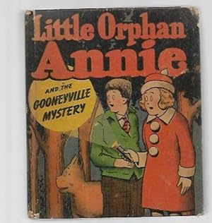Little Orphan Annie and the Gooneyville Mystery by Helen Berke (First)