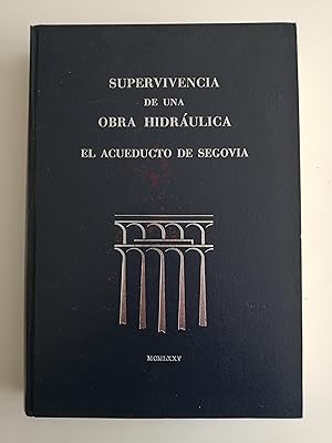 Supervivencia de una obra hidráulica : El Acueducto de Segovia