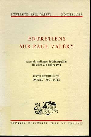 Image du vendeur pour Entretiens sur Paul Valry (Actes du colloque de Montpellier des 16 et 17 octobre 1971) mis en vente par Librairie Le Nord