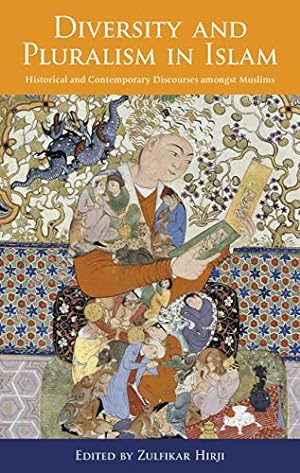 Immagine del venditore per Diversity and Pluralism in Islam: Historical and Contemporary Discourses amongst Muslims [Hardcover ] venduto da booksXpress