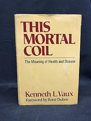 Bild des Verkufers fr This mortal coil: The meaning of health and disease zum Verkauf von Friends of the Library Bookstore