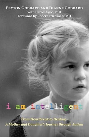 Bild des Verkufers fr I Am Intelligent : From Heartbreak to Healing - A Mother and Daughter's Journey Through Autism zum Verkauf von GreatBookPricesUK