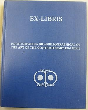 Ex-Libris; Encyclopedia Bio-Bibliographical of the Art of the Contemporary Ex-Libris