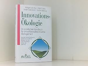 Innovations-Ökologie. Ein praktisches Handbuch für umweltbewußtes Industrie-Management