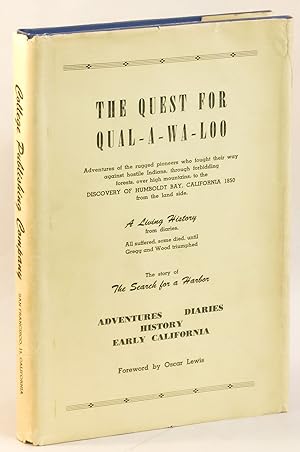 The Quest for Qual-a-Wa-Loo (Humboldt Bay)--a Collection of Diaries and Historical Notes Pertaini...