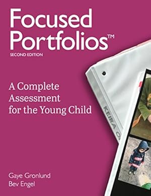 Immagine del venditore per Focused Portfolios: A Complete Assessment for the Young Child by Gronlund, Gaye, Engel, Bev [Paperback ] venduto da booksXpress