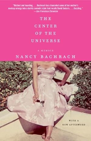 Seller image for The Center of the Universe: A Memoir by Bachrach, Nancy [Paperback ] for sale by booksXpress