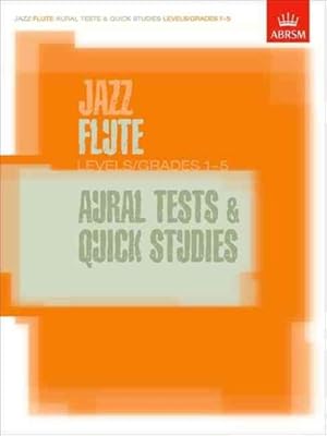 Seller image for Jazz Flute Aural Tests and Quick Studies : Levels/Grades 1-5 for sale by GreatBookPrices