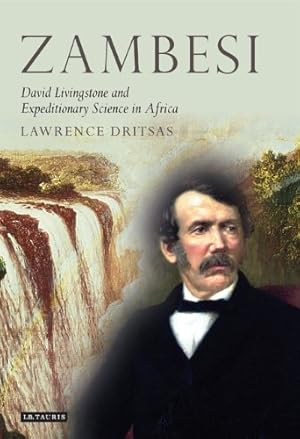 Seller image for Zambesi: David Livingstone and Expeditionary Science in Africa (Tauris Historical Geography) [Hardcover ] for sale by booksXpress