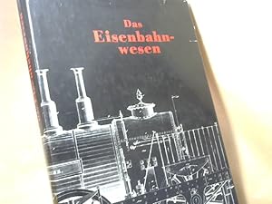 Das Eisenbahnwesen, oder Abbildungen und Beschreibungen von den vorzüglichsten Dampf-, Munitions-...