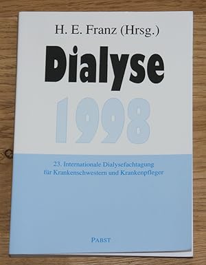 Dialyse 1998. 23. Internationale Dialysefachtagung für Krankenschwestern und Krankenpfleger.