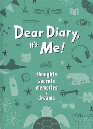 Seller image for Dear Diary, It's Me! : Thoughts, Secrets, Memories & Dreams for sale by GreatBookPrices